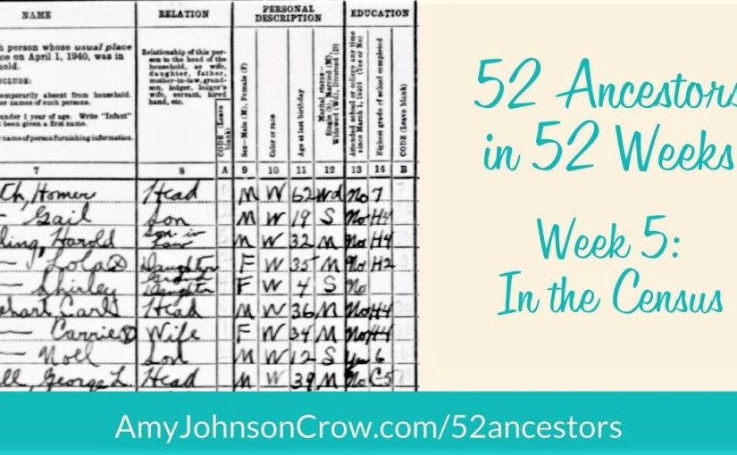 2018: Week 4 ~ 52 Ancestors in 52 Weeks: In the Census